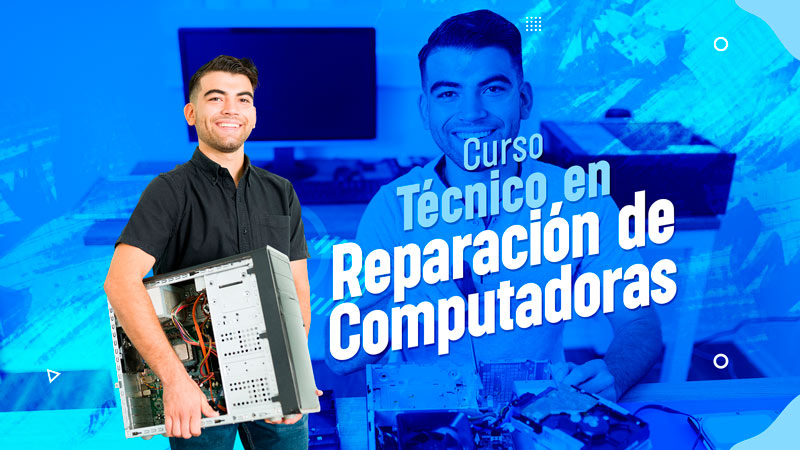 Curso Técnico en Reparación de Computadoras Curso Técnico en Reparación de Computadoras