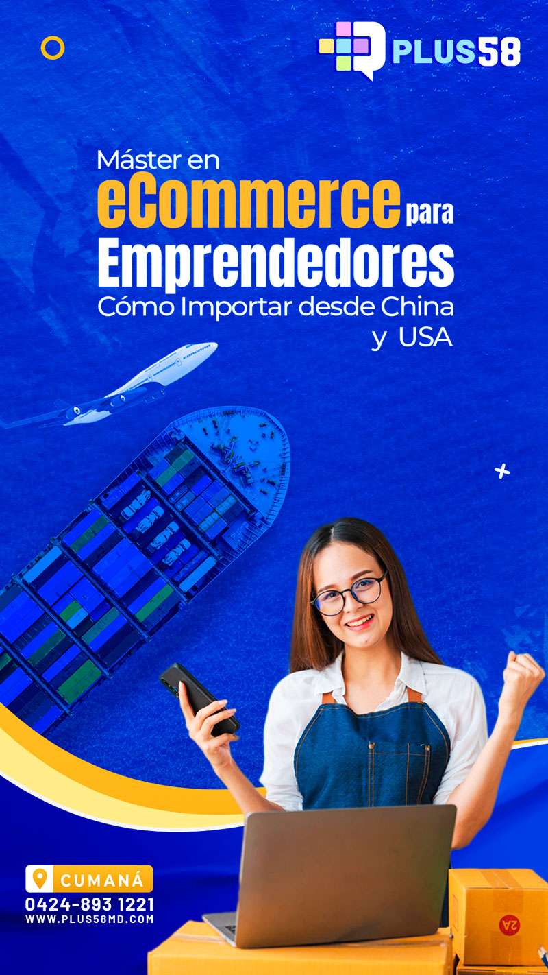 Máster en eCommerce para Emprendedores: Cómo Importar desde China y USA en Cumaná