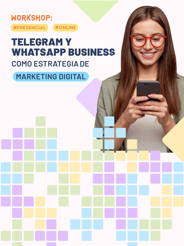 WorkShop: Telegram y WhatsApp Business como Estrategia de Marketing Digital